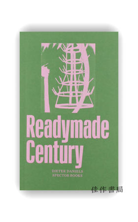 The Readymade Century / 现成品的世纪