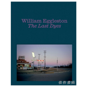 William Eggleston: The Last Dyes / 威廉·埃格斯顿：最后的染料