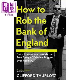 预售 【中商原版】如何抢劫英格兰银行 英国有史以来特大劫案的真实故事 How to Rob the Bank of England 英文原版 Keith Cheeseman
