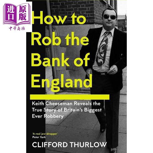 预售 【中商原版】如何抢劫英格兰银行 英国有史以来特大劫案的真实故事 How to Rob the Bank of England 英文原版 Keith Cheeseman 商品图0