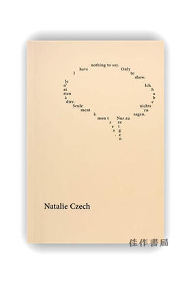 Je n’ai rien a dire. Seulement a montrer/ Ich habe nichts zu sagen. Nur zu zeigen/ I have nothing to