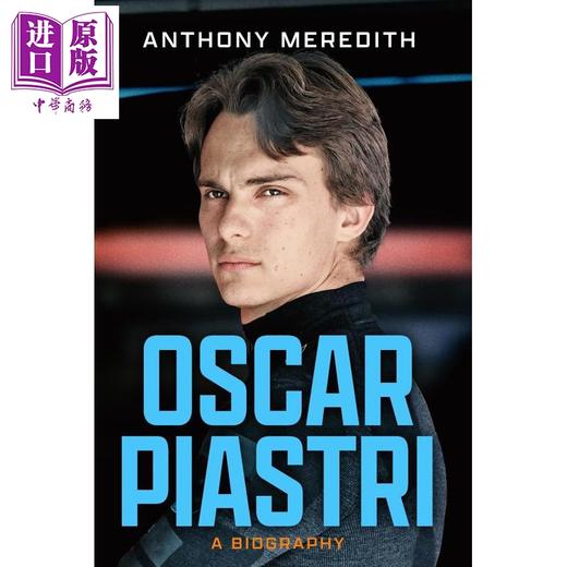 【中商原版】奥斯卡 皮亚斯特里 传记 F1新晋天才车手 一级方程式 Oscar Piastri A Biography 英文原版 Anthony Meredith 赛车 商品图0