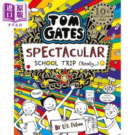 预售 【中商原版】汤姆 盖茨 精彩的学校旅行 英文原版 Tom Gates Spectacular School Trip Liz Pichon