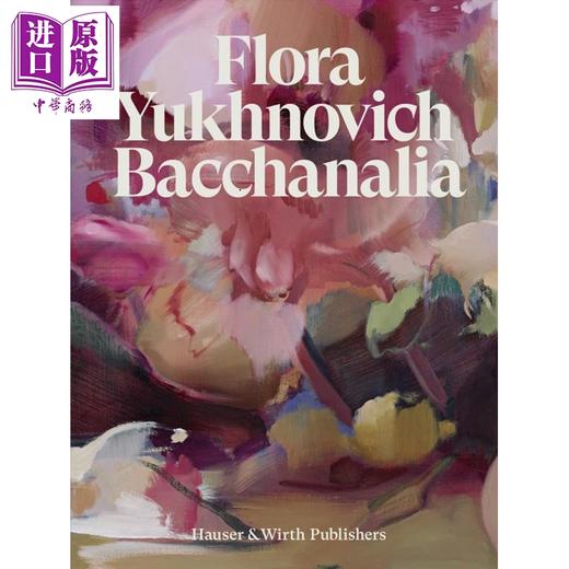 【中商原版】Flora Yukhnovich: Bacchanalia 进口艺术 弗洛拉 尤赫诺维奇：巴赫纳利亚 H&W 商品图0