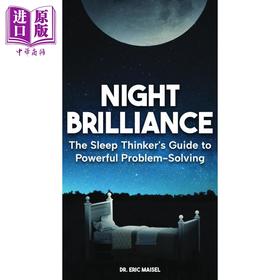 预售 【中商原版】夜间智慧 睡眠思考者高效解决问题的指南 埃里克 梅塞尔 英文原版 Night Brilliance Eric Maisel