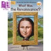 【中商原版】什么是文艺复兴 What Was the Renaissance 英文原版 儿童科普百科 插图章节书 人文历史读物 进口童书 7岁以上 商品缩略图0