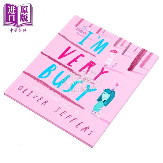 【中商原版】奥利弗.杰弗斯 我很忙 Oliver Jeffers Im Very Busy 英文原版 儿童故事绘本 感人至深的搞笑故事 进口童书 精装 商品图2