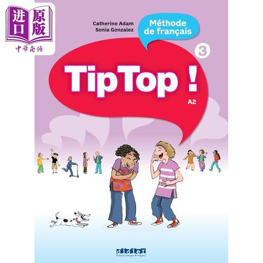 【中商原版】【法文版】少儿法语教材 Tip Top 3 学生用书 法文原版 Tip Top niveau 3 2025年新版 LIVRE Catherine Adam 商品图0
