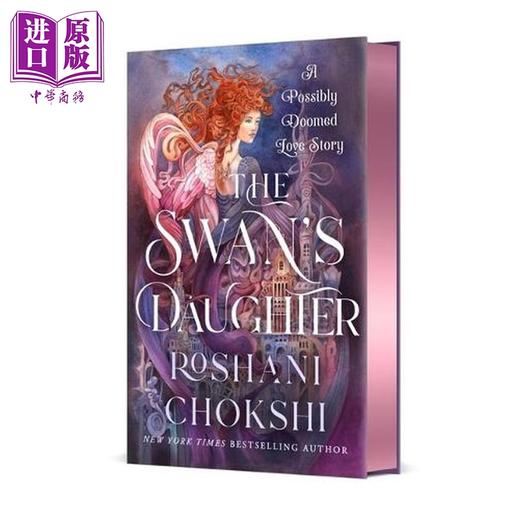【中商原版】天鹅之女 一段或许注定的爱情 限量刷边 英文原版 The Swans Daughter Roshani Chokshi 商品图0
