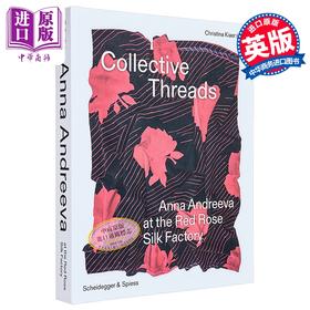 预售 【中商原版】Collective Threads: Anna Andreeva at the Red Rose Silk Factory 进口艺术 纺织品设计师安娜 安德列耶娃