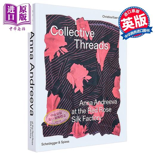 预售 【中商原版】Collective Threads: Anna Andreeva at the Red Rose Silk Factory 进口艺术 纺织品设计师安娜 安德列耶娃 商品图0