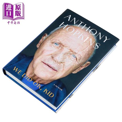 【中商原版】孩子 我们做得还不错 安东尼 霍普金斯自传 英文原版 We Did Ok Kid A Memoir Anthony Hopkins 商品图1