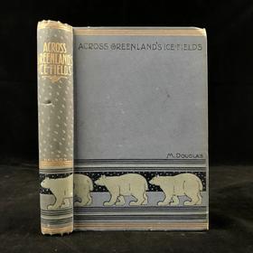 1899年 穿越格陵兰岛的冰原 12幅插图 漆布精装32开