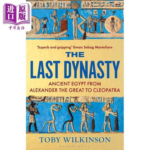 【中商原版】最后的王朝 古埃及从亚历山大大帝到克利奥帕特拉 The Last Dynasty Ancient Egypt 英文原版 Toby Wilkinson 商品图0