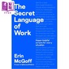 【中商原版】工作的秘密语言 应对各种情境的高效沟通脚本 The Secret Language of Work 英文原版 Erin McGoff 商品缩略图0