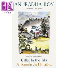 【中商原版】山峦的召唤 珠穆朗玛的家园 一千种绿一万种蓝 安努拉达洛伊 Called by the Hills A Home in the Himalaya 英文原版 Anuradha Roy