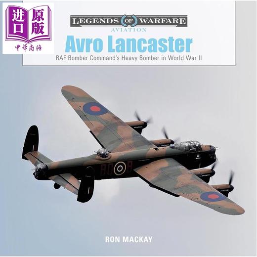 预售 【中商原版】英国兰开斯特轰炸机	Avro Lancaster RAF Bomber Commands Heavy Bomber in World War II 英文原版 Ron MacKay 商品图0