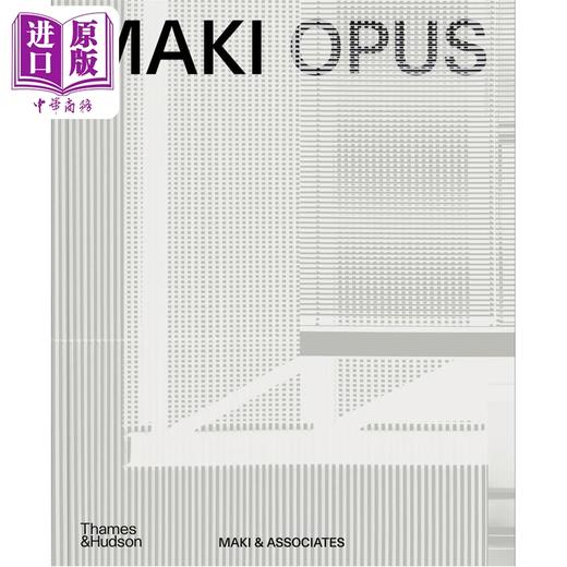 【中商原版】Maki Opus 进口艺术 日本建筑师槙文彦 T&H 商品图0