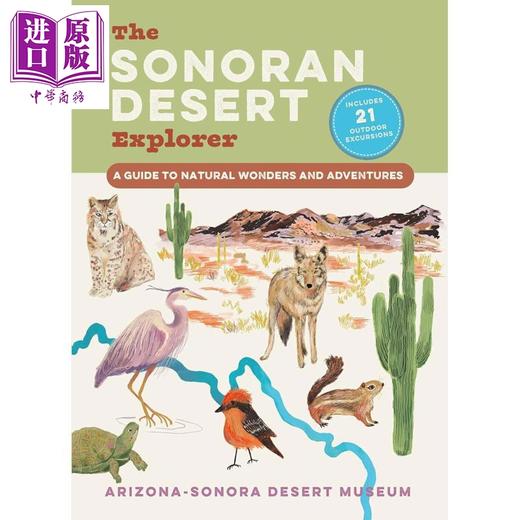 【中商原版】索诺拉沙漠自然探险指南 The Sonoran Desert Explorer 英文原版 Arizona-Sonora Desert Museum 商品图0