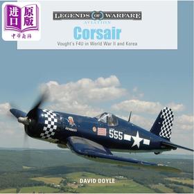 【中商原版】战时F4U海盗战斗机 Corsair Voughts F4U in World War II and Korea 英文原版 David Doyle
