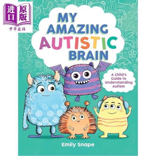 【中商原版】我的神奇自闭症大脑 儿童了解自闭症指南 My Amazing Autistic Brain 英文原版 Emily Snape 商品图0
