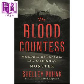 【中商原版】血腥伯爵夫人 谋杀 背叛与怪物的诞生 The Blood Countess 英文原版 Shelley Puhak