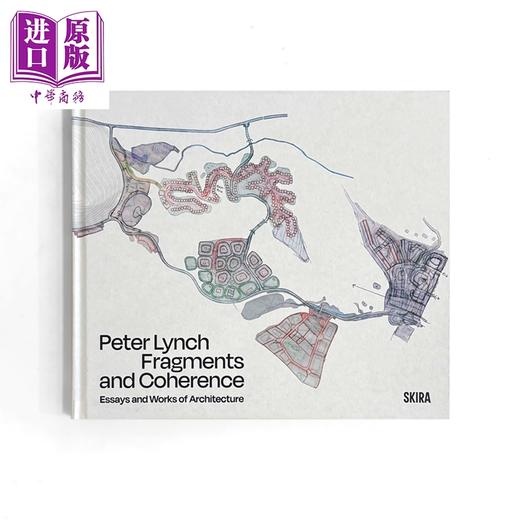 预售 【中商原版】Peter Lynch: Fragments and Coherence 进口艺术 彼得 林奇 碎片与共生 20个建筑项目 商品图0