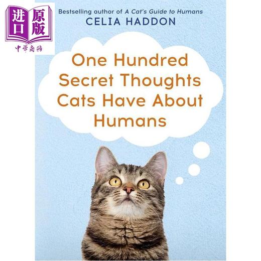 预售 【中商原版】猫咪对人类的100个秘密想法 One Hundred Secret Thoughts Cats Have About Humans 英文原版 Celia Haddon 商品图0