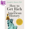 【中商原版】如何在美国历史中发财 300年的财务建议 How to Get Rich in American History 英文原版 Joseph S Moore Phd 商品缩略图0