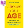 【中商原版】选择你的年龄 揭开长寿的细胞科学之谜 Choose Your Age 英文原版 Jean-Marc Lemaitre 商品缩略图0