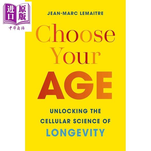 【中商原版】选择你的年龄 揭开长寿的细胞科学之谜 Choose Your Age 英文原版 Jean-Marc Lemaitre 商品图0