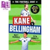 预售 【中商原版】伟大的足球运动员 凯恩vs贝林厄姆 英文原版 The Football GOAT Kane vs Bellingham Matt Oldfield 商品缩略图0