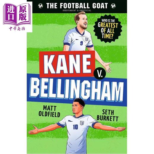 预售 【中商原版】伟大的足球运动员 凯恩vs贝林厄姆 英文原版 The Football GOAT Kane vs Bellingham Matt Oldfield 商品图0