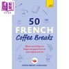 预售 【中商原版】咖啡时间学法语 轻松提升法语 50个小活动 50 French Coffee Breaks Short activities to improve your French 商品缩略图0