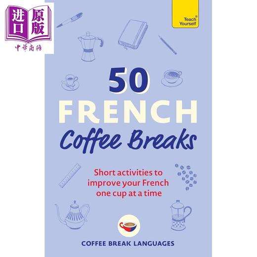 预售 【中商原版】咖啡时间学法语 轻松提升法语 50个小活动 50 French Coffee Breaks Short activities to improve your French 商品图0
