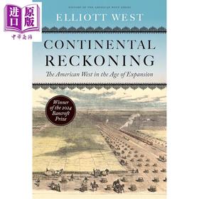 预售 【中商原版】大陆的抉择 美国西部扩张时代 Continental Reckoning 英文原版 Elliott West