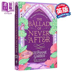 【中商原版】从前一颗破碎的心系列第2部 永无止境的歌谣 The Ballad of Never After 英文原版 Stephanie Garber 破碎的心续集