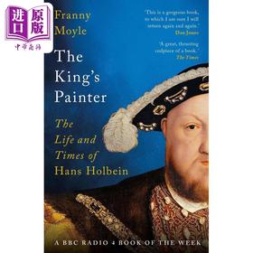 【中商原版】国王的画家 汉斯 荷尔拜因的生平与时代 英文原版 The King s Painter Franny Moyle