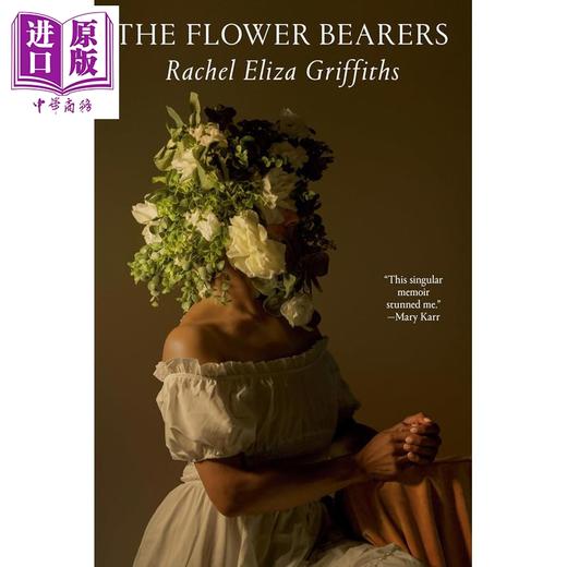 【中商原版】送花人 鲁西迪妻子自传 The Flower Bearers 英文原版 Rachel Eliza Griffiths 商品图0