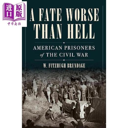 预售 【中商原版】比地狱更糟糕的命运 美国内战战俘 普利策奖入围者菲茨休 布伦戴奇新作 英文原版 W Fitzhugh 商品图0