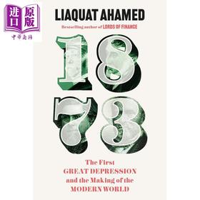 预售 【中商原版】1873 大萧条之始与现代世界的崛起 金融之王作者 1873 The First Great Depression 英文原版 Liaquat Ahamed