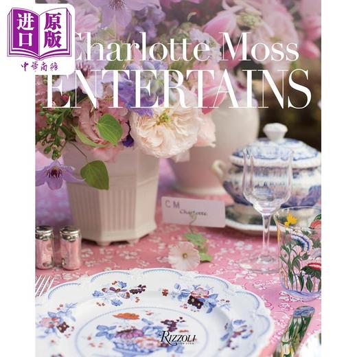 预售 【中商原版】夏洛特 莫斯的款待 餐桌宴会装饰 英文原版 Charlotte Moss Entertains 商品图0