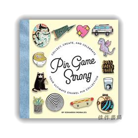 Pin Game Strong: Collect  Create  and Celebrate Your Ultimate Enamel Pin Collection / 徽章收藏进阶指南：收集、创作