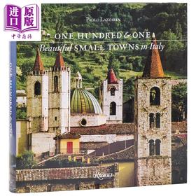 预售 【中商原版】One Hundred and One Beautiful Small Towns in Italy 进口艺术 意大利一百零一个美丽小镇 Rizzoli