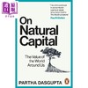 预售 【中商原版】论自然资本 我们周围世界的价值 帕萨·达斯古普塔 On Natural Capital 英文原版 Sir Partha Dasgupta 商品缩略图0