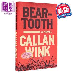 【中商原版】熊牙 犯罪小说 Beartooth 英文原版 Callan Wink 惊悚流行小说