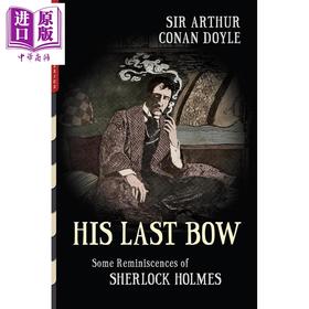 预售 【中商原版】最后一案 插图本 福尔摩斯回忆录 英文原版 His Last Bow Reminiscences of Sherlock Holmes Arthur C Doyle