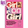 【中商原版】她与她 流行文化如何让女性彼此为敌 Girl on Girl  英文原版 Sophie Gilbert 普利策批评奖入围者撰写 商品缩略图0