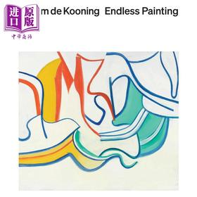预售 【中商原版】Willem de Kooning: Endless Painting 进口艺术 威廉 德 库宁：无尽的绘画 Rizzoli