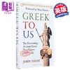 【中商原版】希腊 塑造我们世界的迷人古希腊 英文原版 Greek to Us The Fascinating Ancient Greek John Davie 商品缩略图0